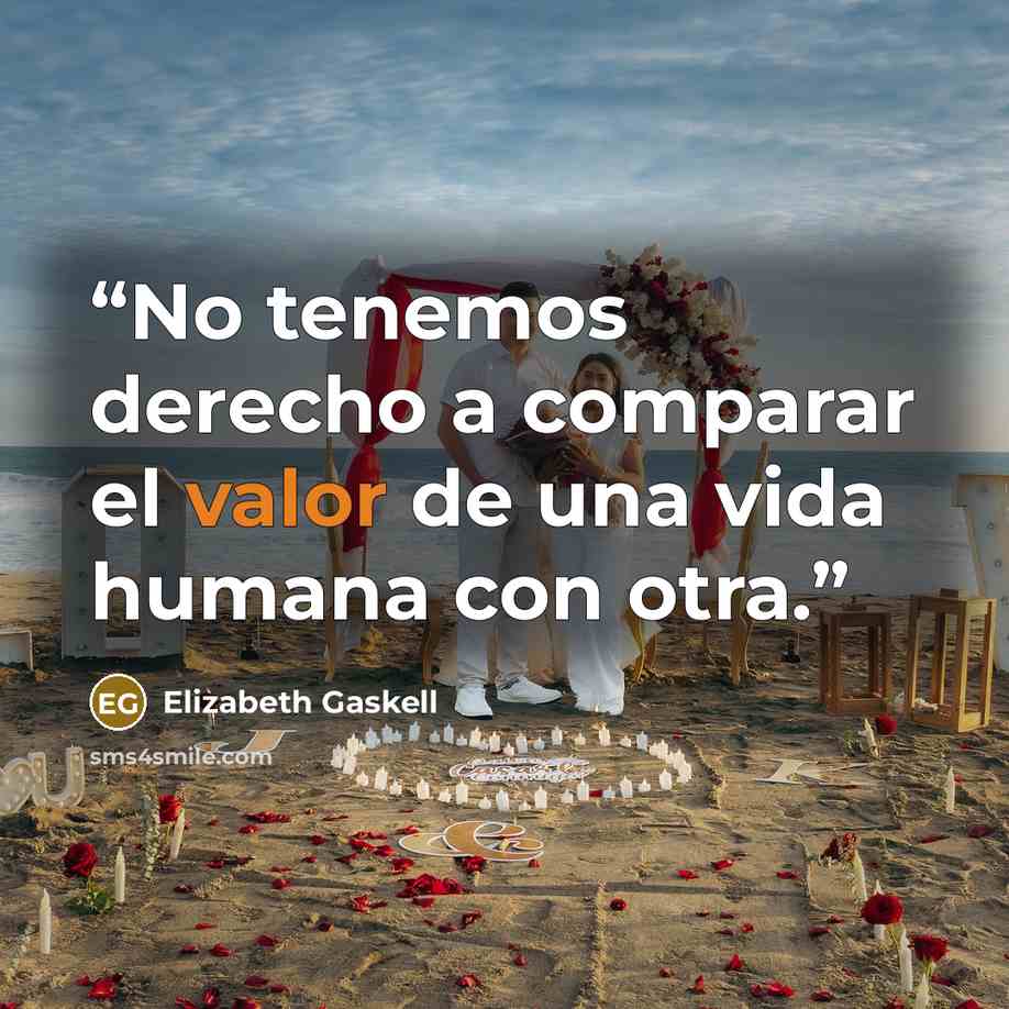“No tenemos derecho a comparar el valor de una vida humana con otra.” quote by Elizabeth Gaskell