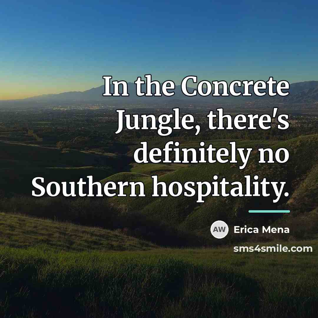 “In the Concrete Jungle, there's definitely no Southern hospitality.…” quote by Erica Mena