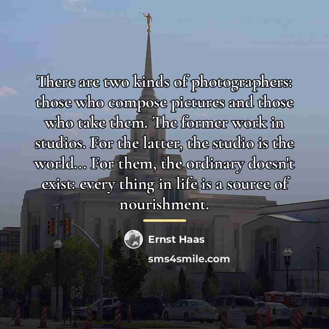“There are two kinds of photographers: those who compose pictures…” quote by Ernst Haas