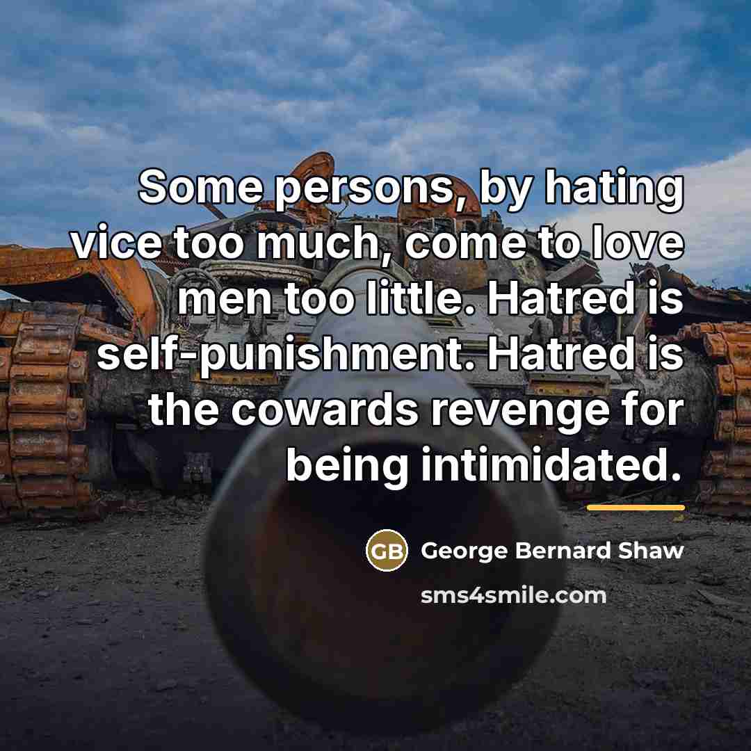 “Some persons, by hating vice too much, come to love…” quote by George Bernard Shaw