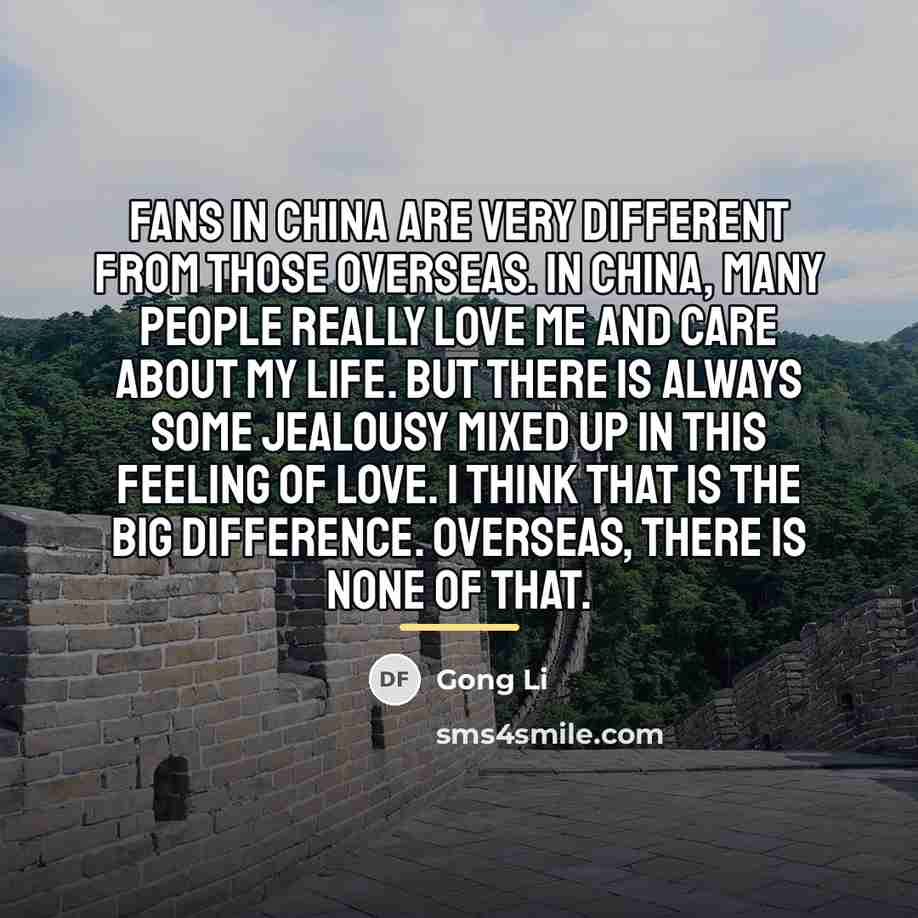 “Fans in China are very different from those overseas. In…” quote by Gong Li