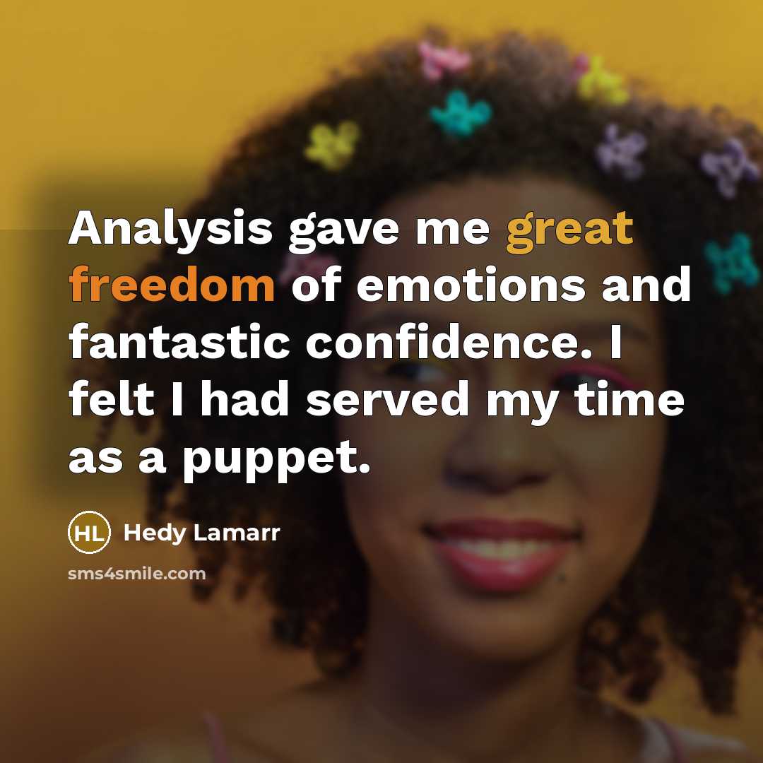 “Analysis gave me great freedom of emotions and fantastic confidence.…” quote by Hedy Lamarr