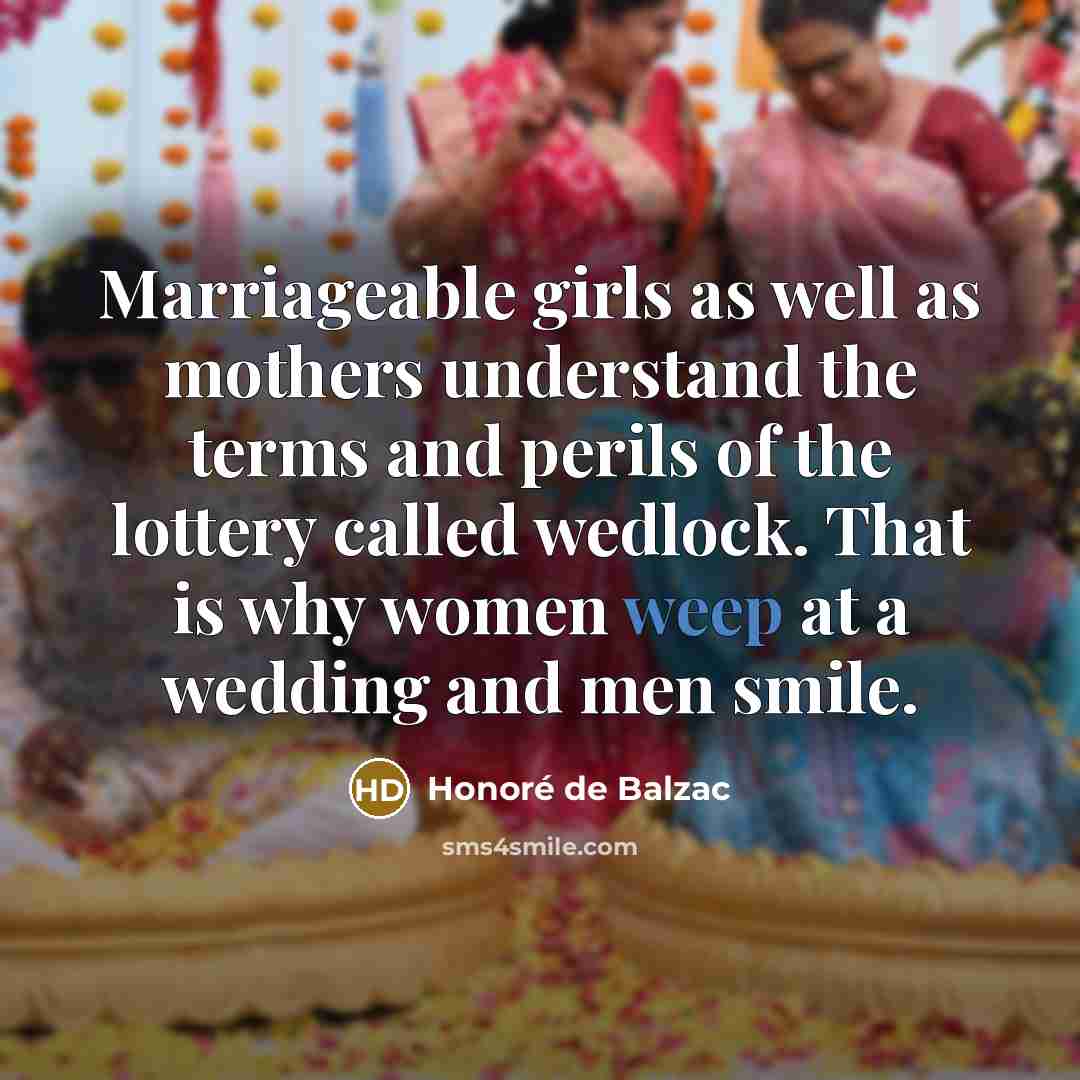“Marriageable girls as well as mothers understand the terms and…” quote by Honore de Balzac