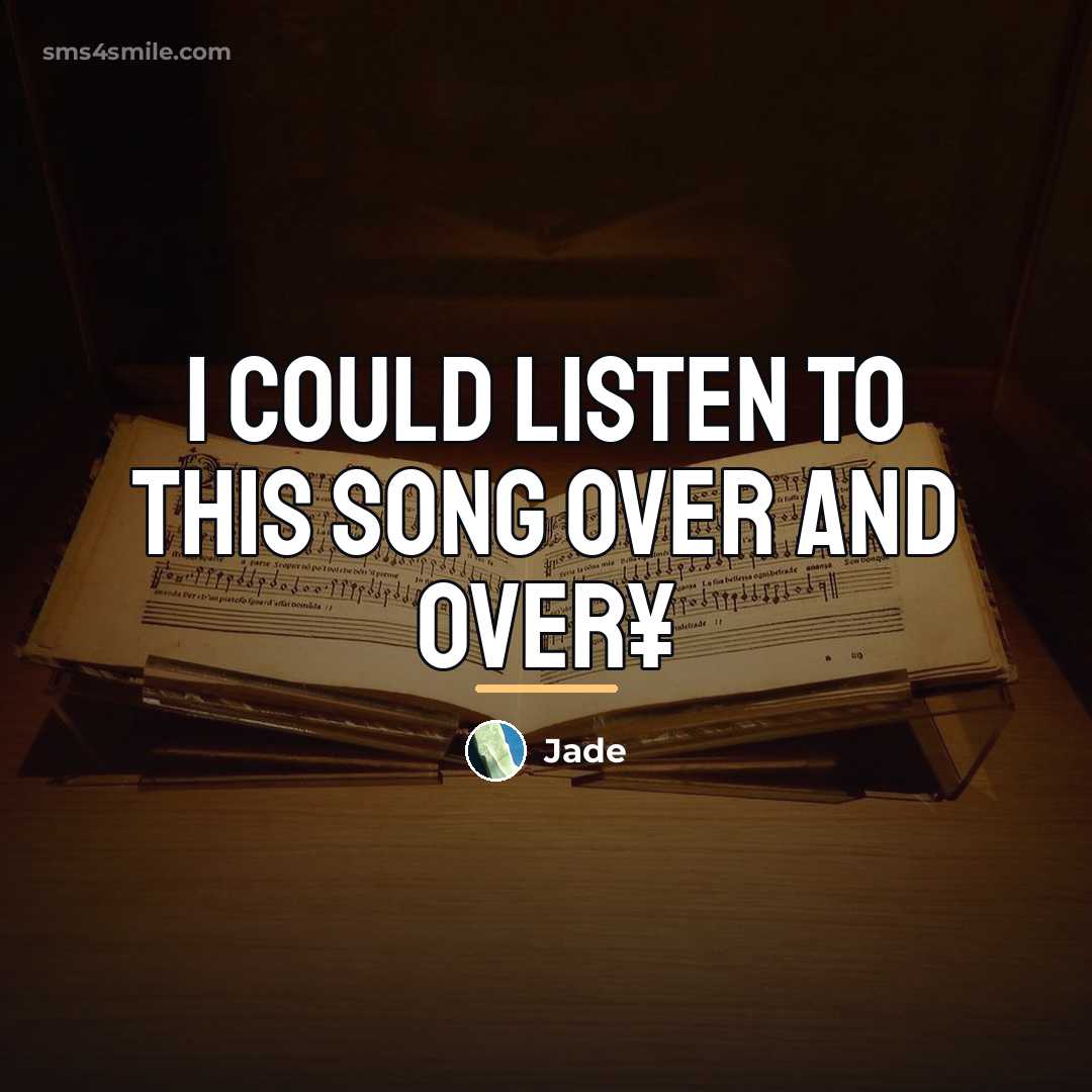 “I could listen to this song over and over¥…” quote by Jade