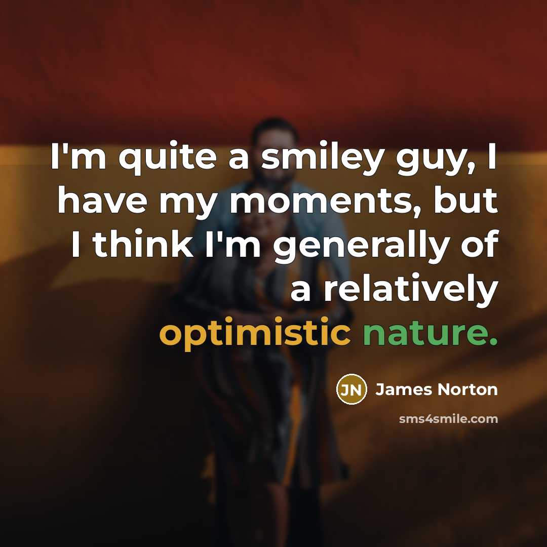 “I'm quite a smiley guy, I have my moments, but…” quote by James Norton