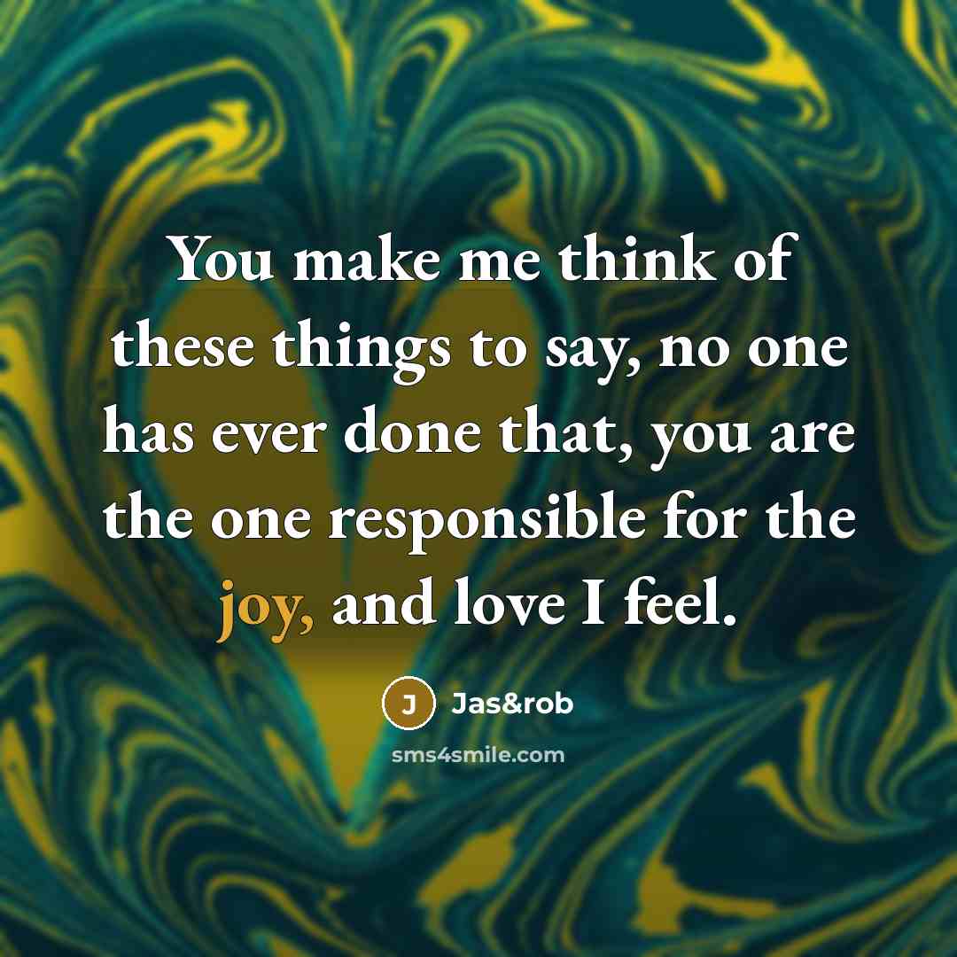 “You make me think of these things to say, no…” quote by Jas&rob