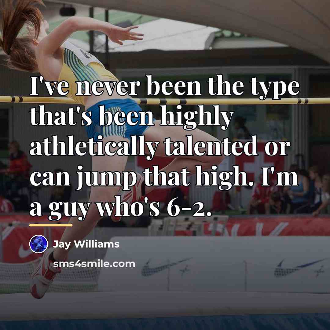 “I've never been the type that's been highly athletically talented…” quote by Jay Williams
