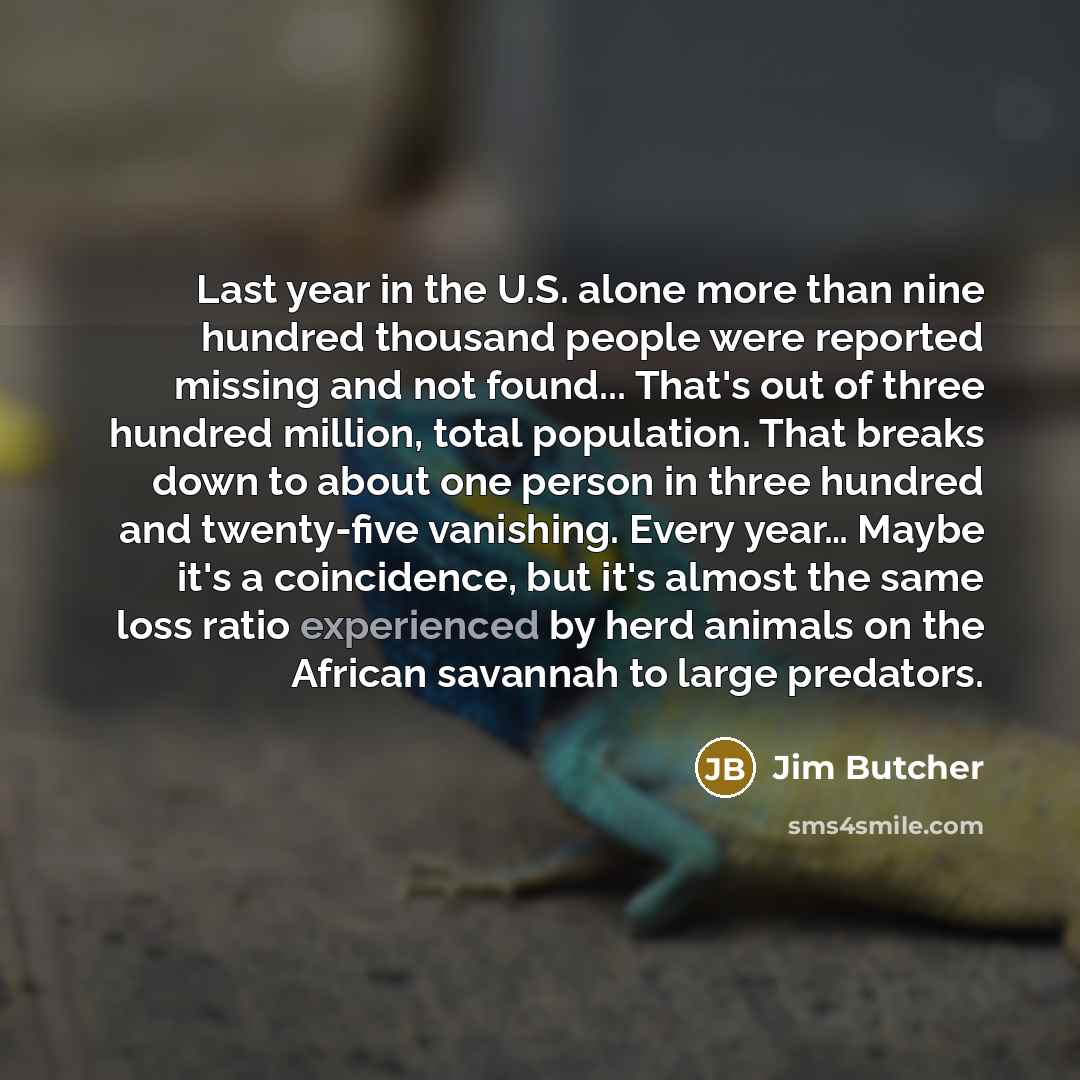“Last year in the U.S. alone more than nine hundred…” quote by Jim Butcher