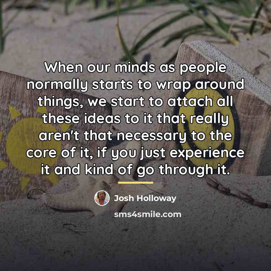 “When our minds as people normally starts to wrap around…” quote by Josh Holloway