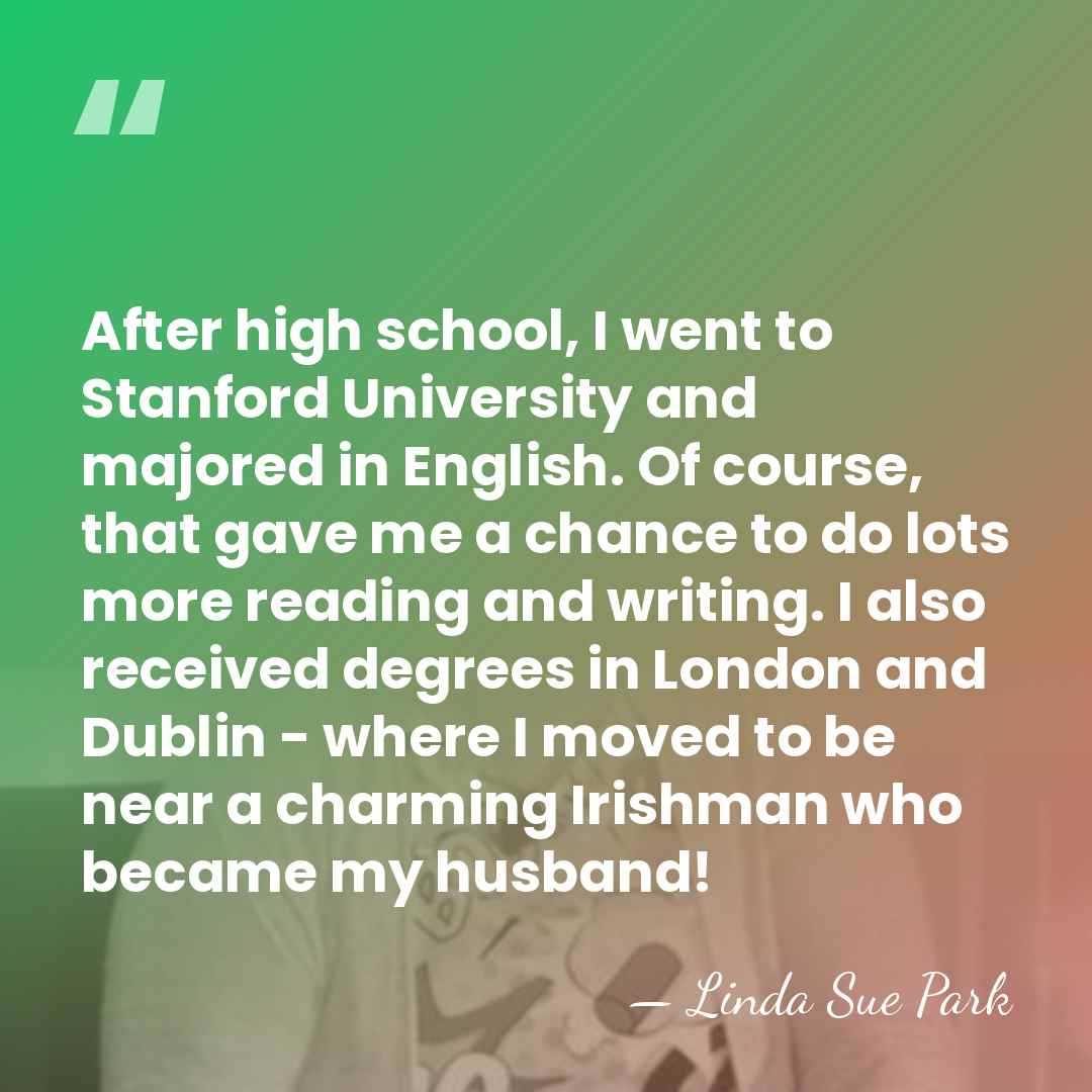 After high school, I went to Stanford University and majored in English.&hellip; - Linda Sue Park
