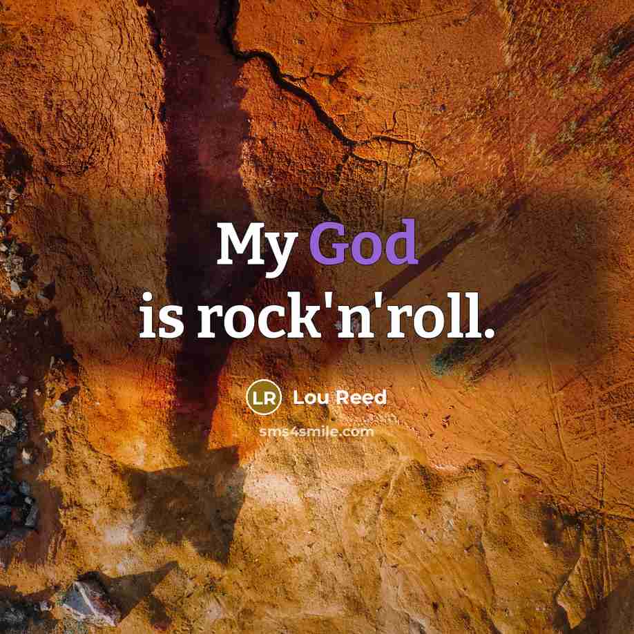 “My God is rock'n'roll.…” quote by Lou Reed