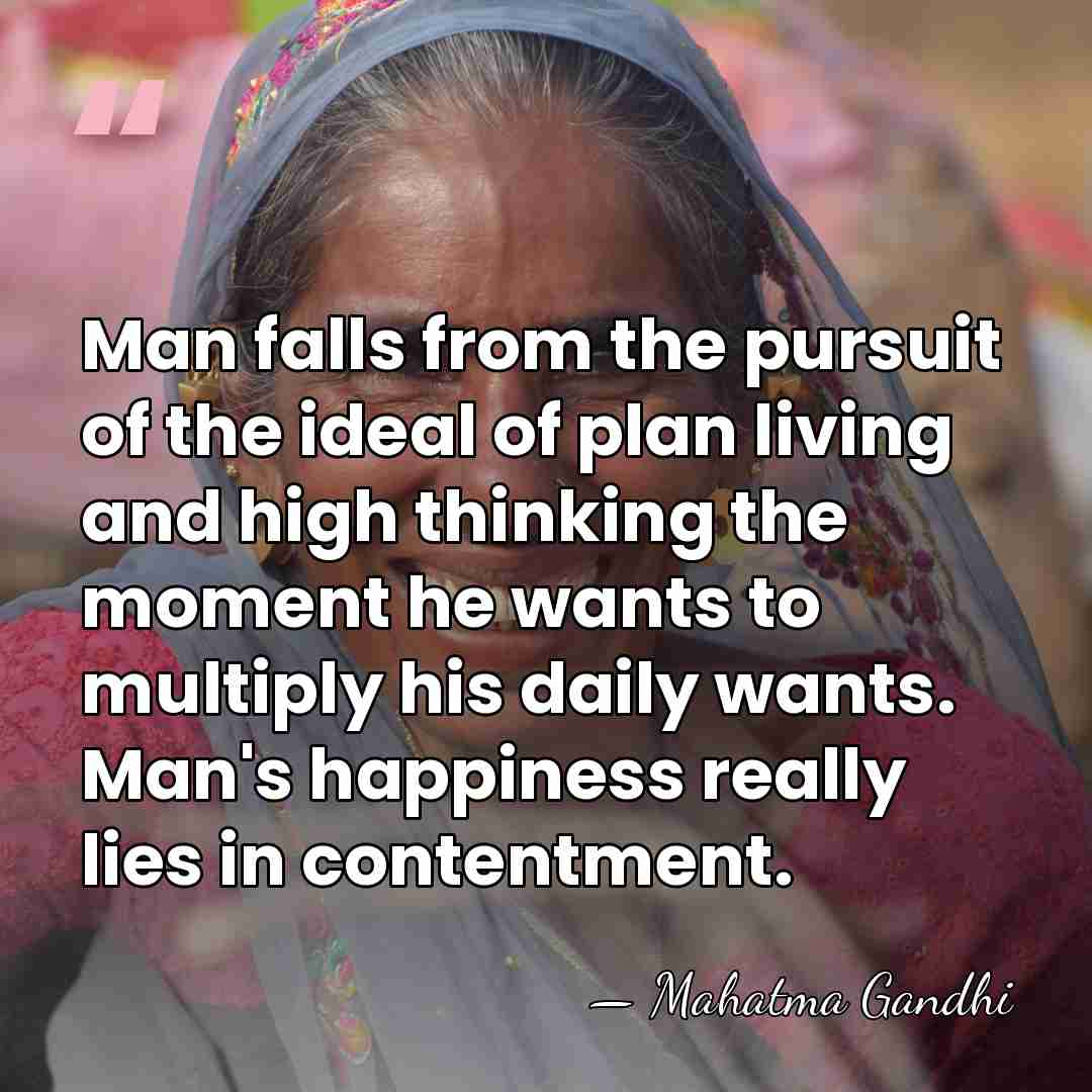 Man falls from the pursuit of the ideal of plan living and&hellip; - Mahatma Gandhi