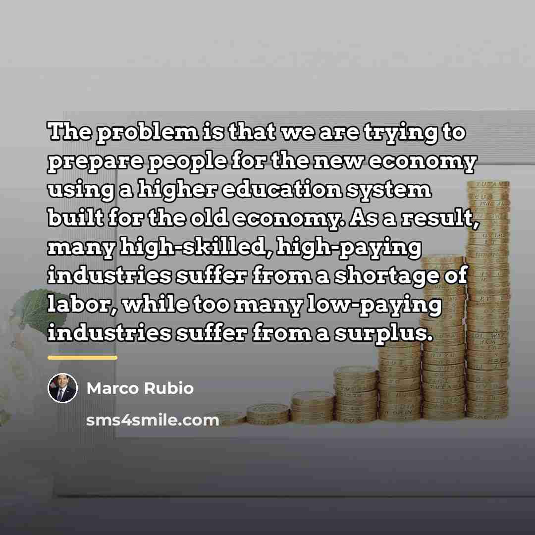 “The problem is that we are trying to prepare people…” quote by Marco Rubio