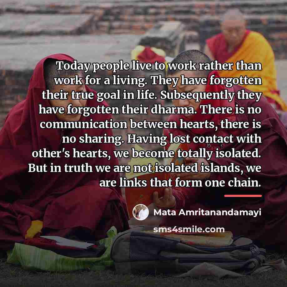 “Today people live to work rather than work for a…” quote by Mata Amritanandamayi