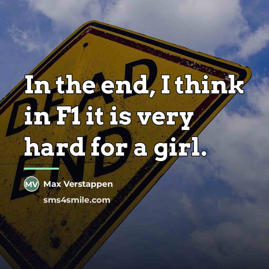 “In the end, I think in F1 it is very…” quote by Max Verstappen