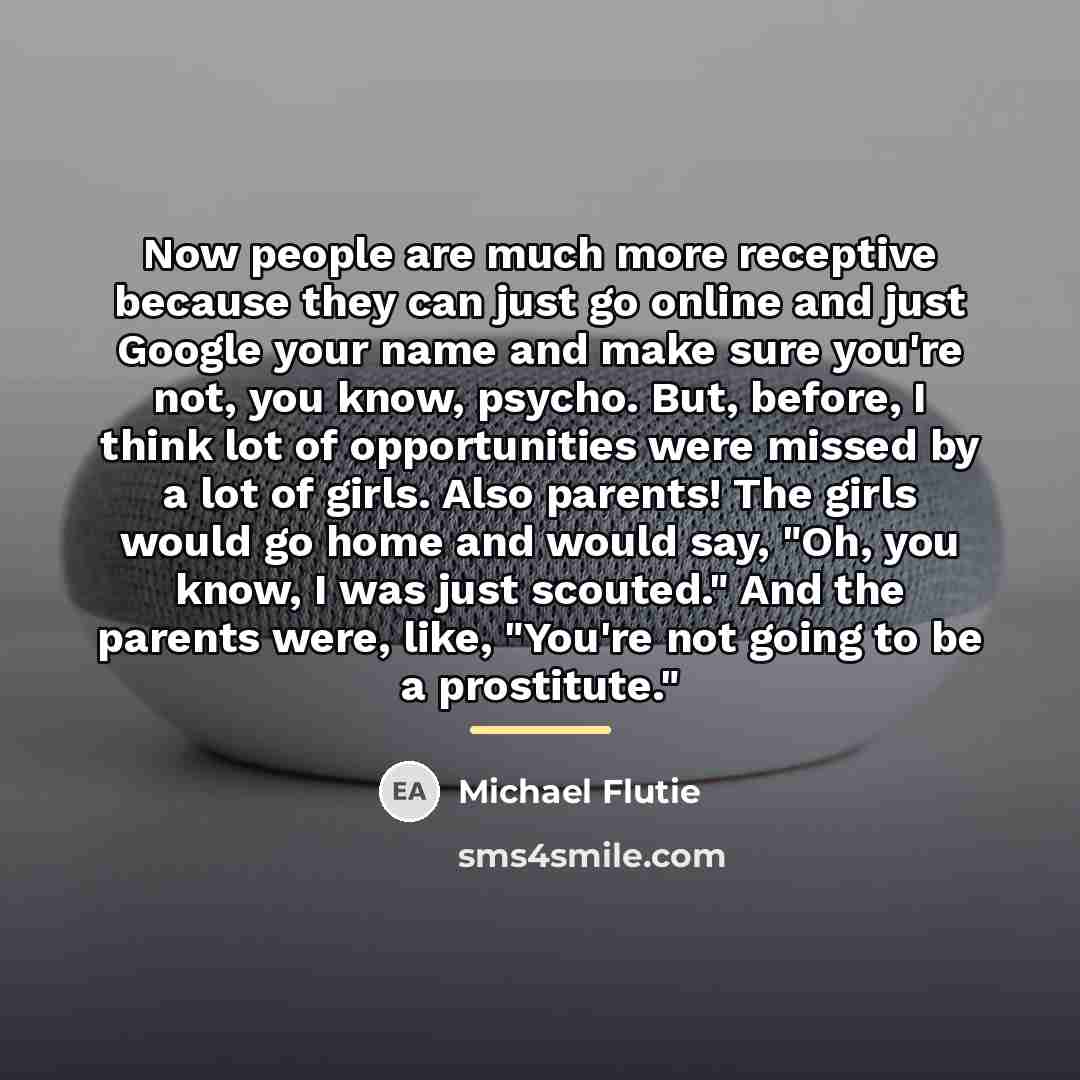 “Now people are much more receptive because they can just…” quote by Michael Flutie