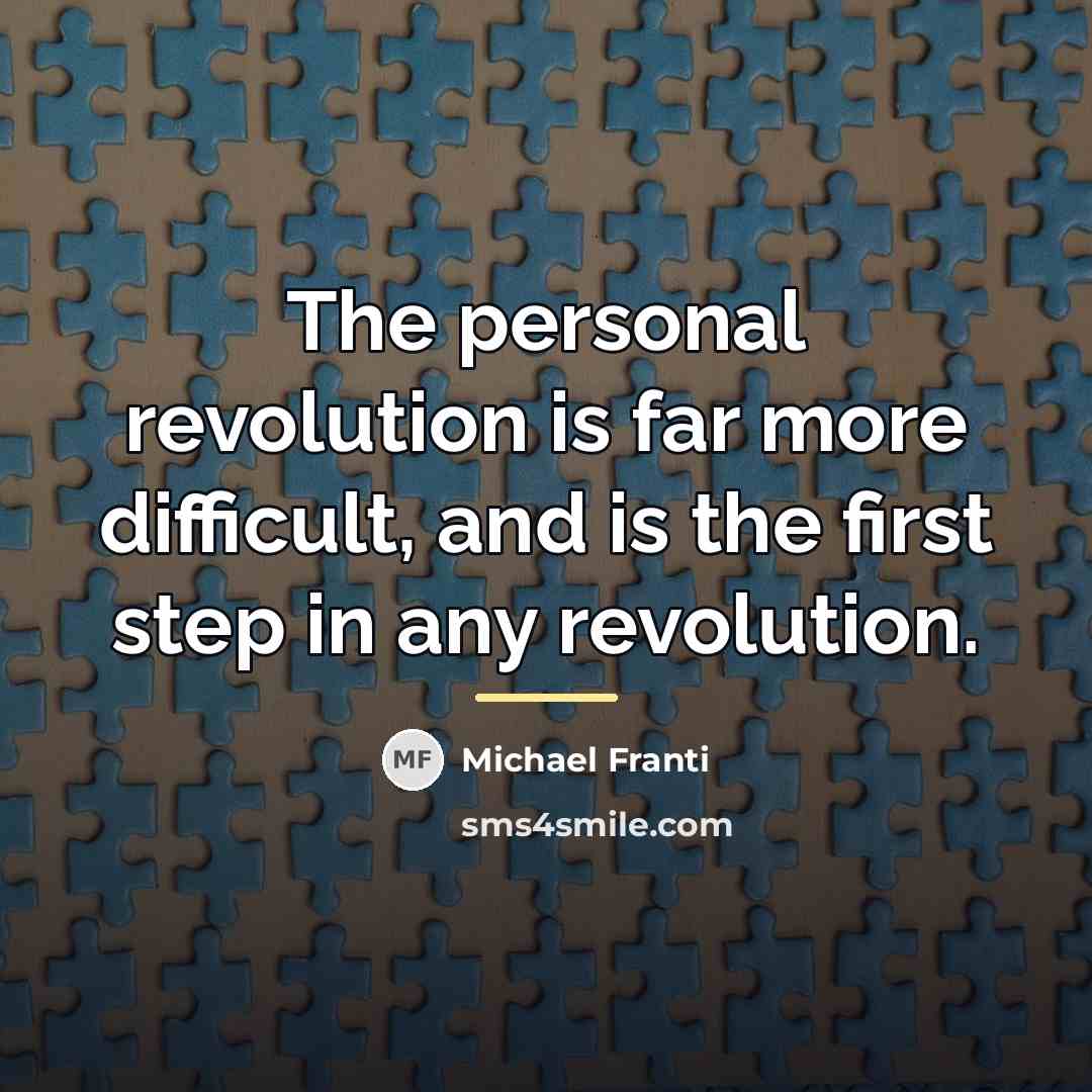 “The personal revolution is far more difficult, and is the…” quote by Michael Franti