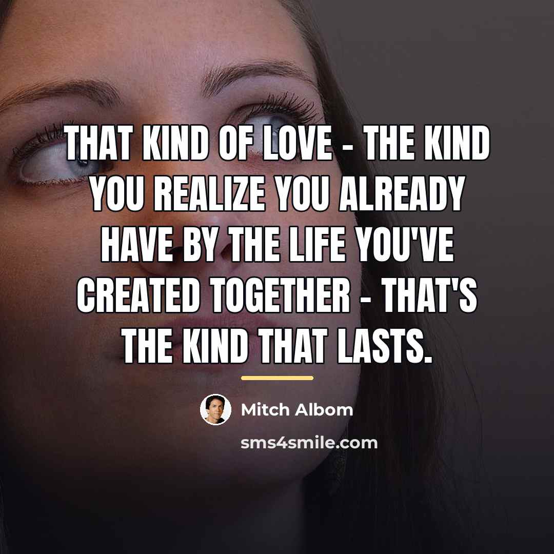 “That kind of love - the kind you realize you…” quote by Mitch Albom