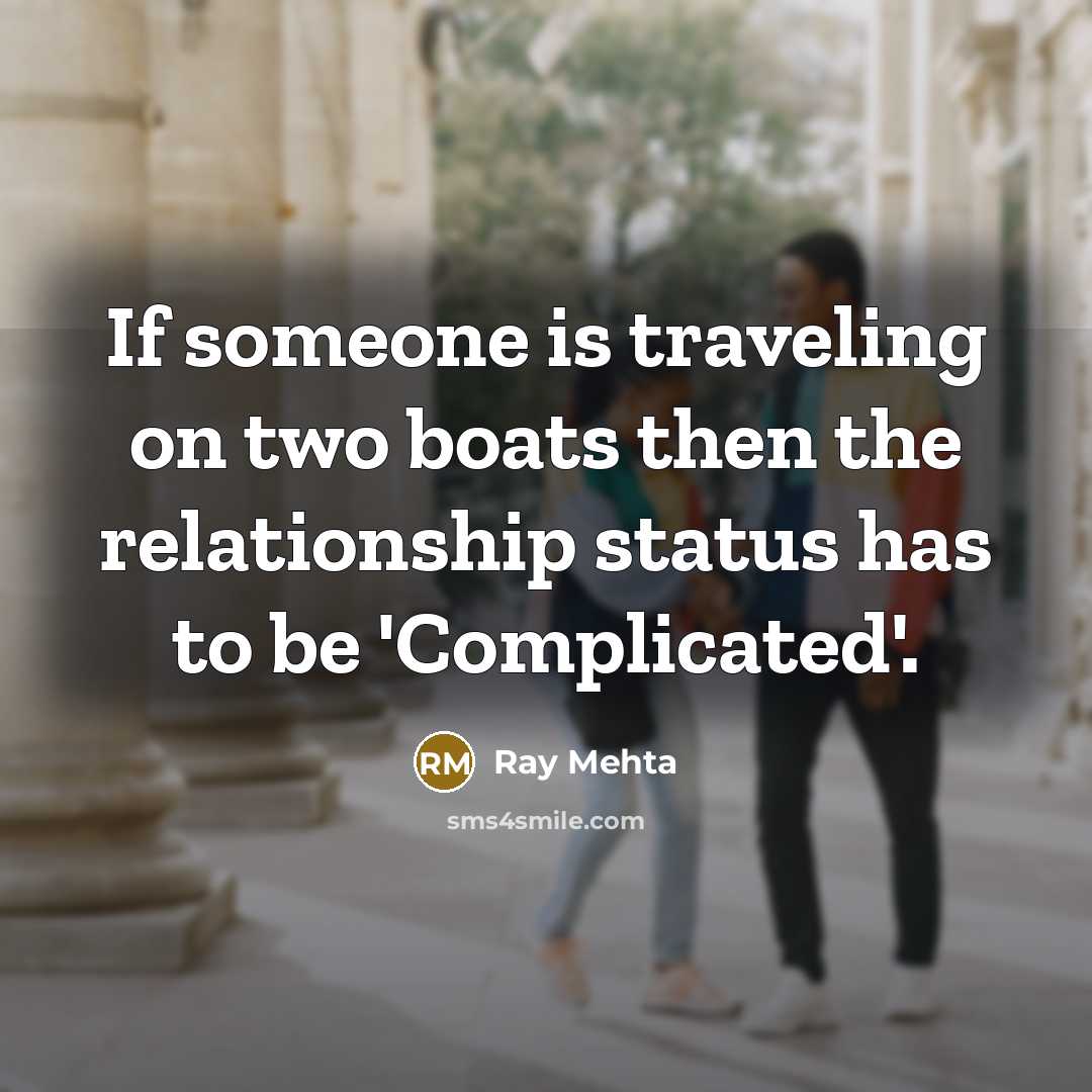 “If someone is traveling on two boats then the relationship…” quote by Ray Mehta
