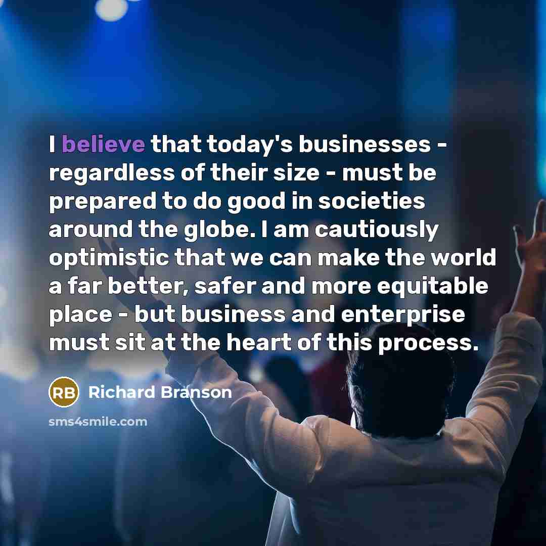 “I believe that today's businesses - regardless of their size…” quote by Richard Branson