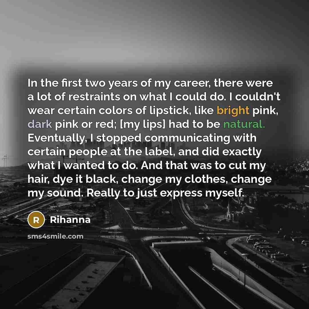 “In the first two years of my career, there were…” quote by Rihanna