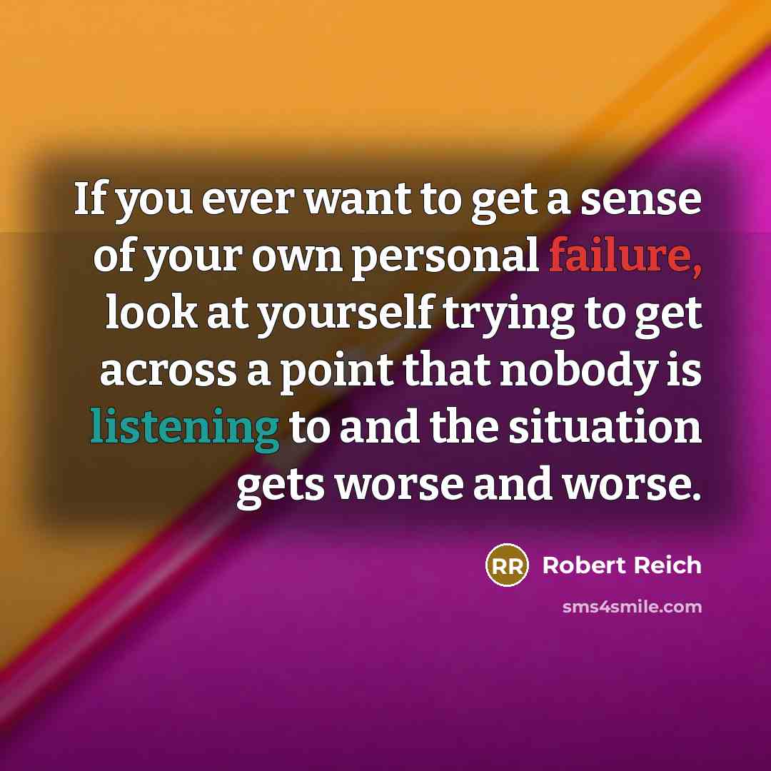 “If you ever want to get a sense of your…” quote by Robert Reich