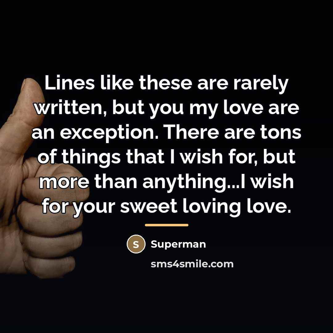 “Lines like these are rarely written, but you my love…” quote by Superman