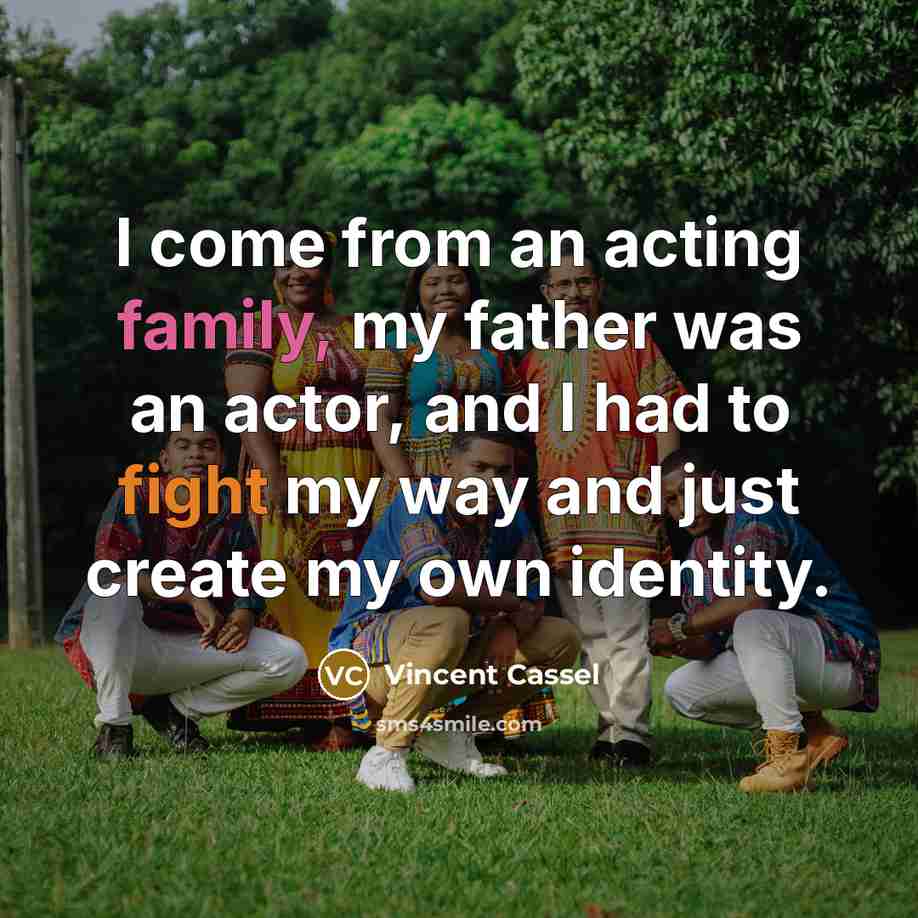 “I come from an acting family, my father was an…” quote by Vincent Cassel