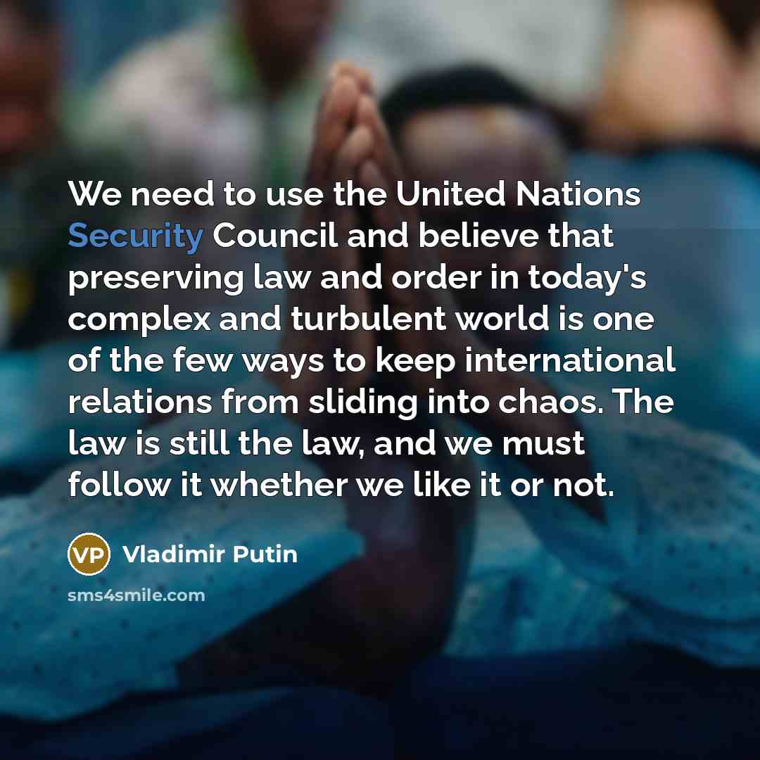 “We need to use the United Nations Security Council and…” quote by Vladimir Putin