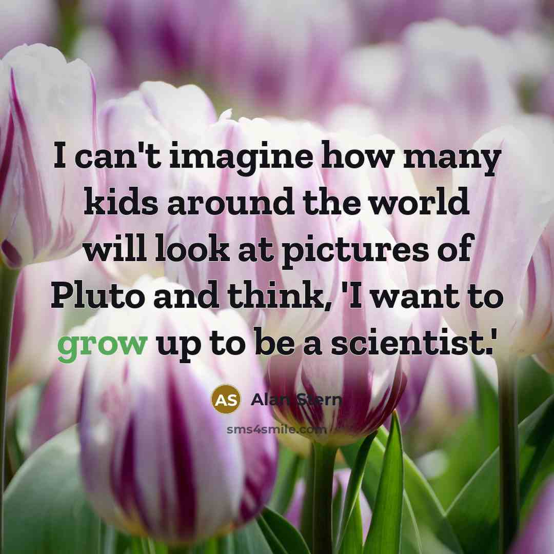 “I can't imagine how many kids around the world will…” quote by Alan Stern
