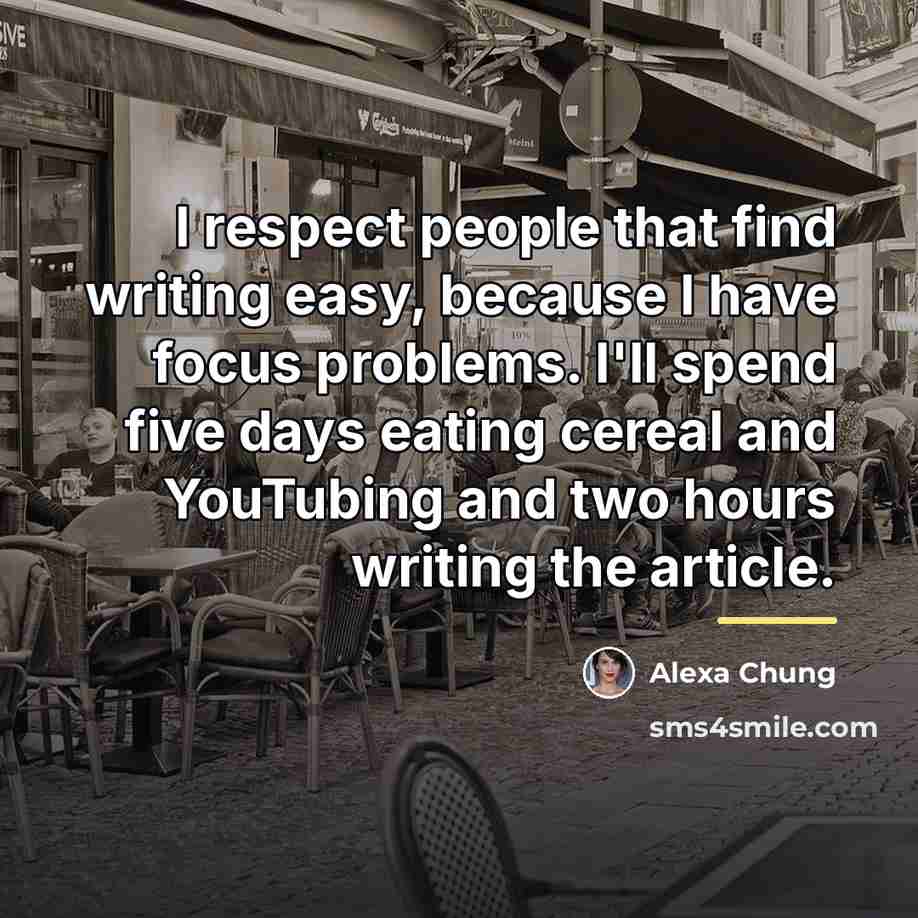 “I respect people that find writing easy, because I have…” quote by Alexa Chung