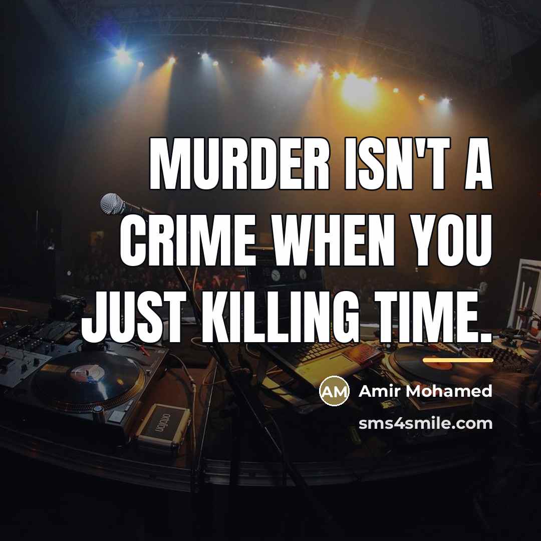 “Murder isn't a crime when you just killing time.…” quote by Amir Mohamed