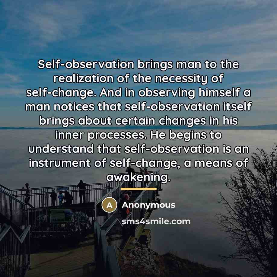 “Self-observation brings man to the realization of the necessity of…” quote by Anonymous
