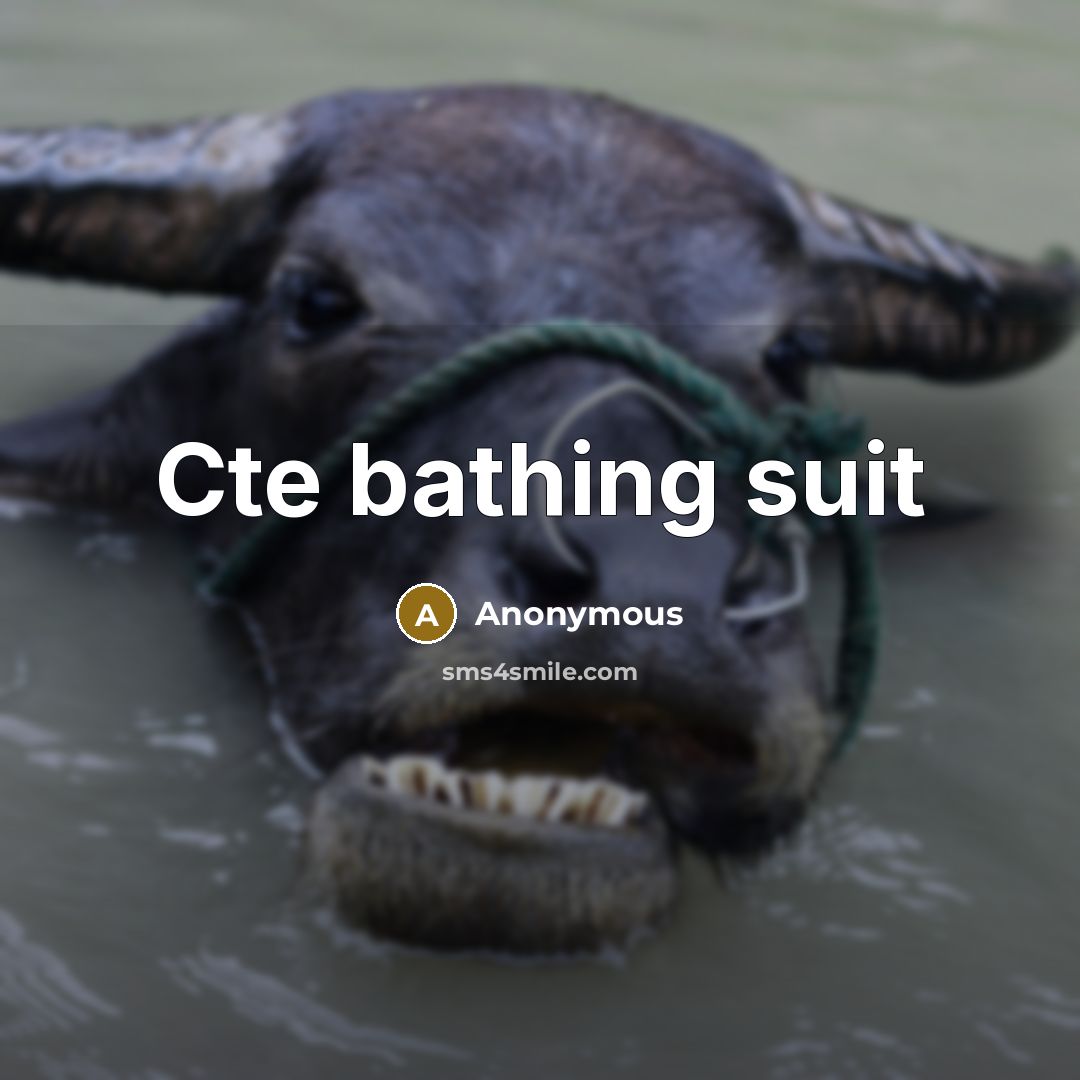 “Cte bathing suit” quote by Anonymous