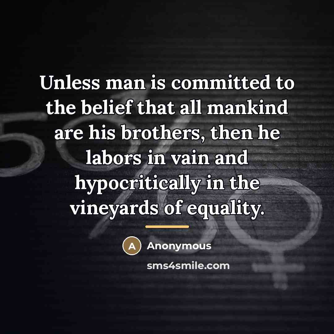 “Unless man is committed to the belief that all mankind…” quote by Anonymous