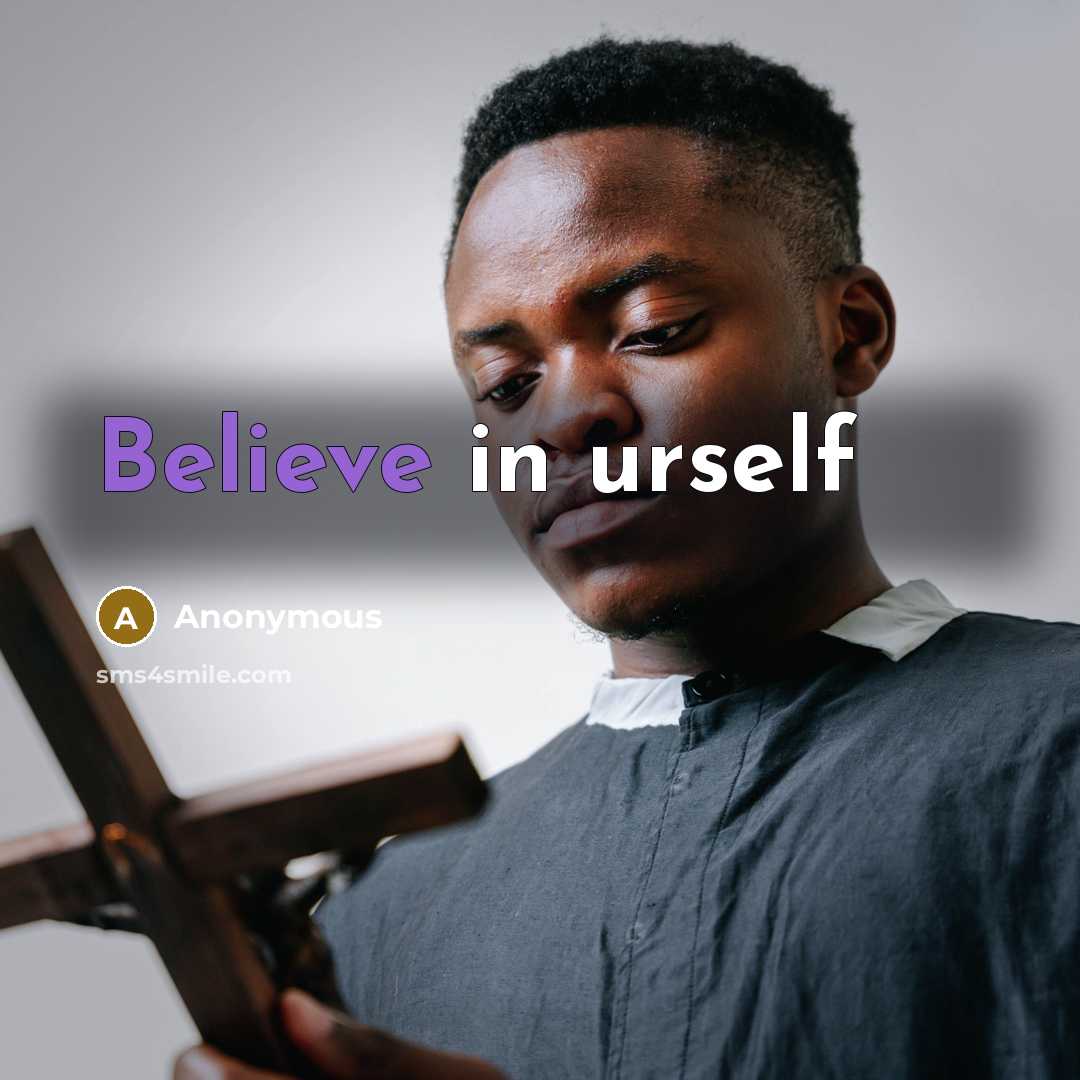 “Believe in urself” quote by Anonymous
