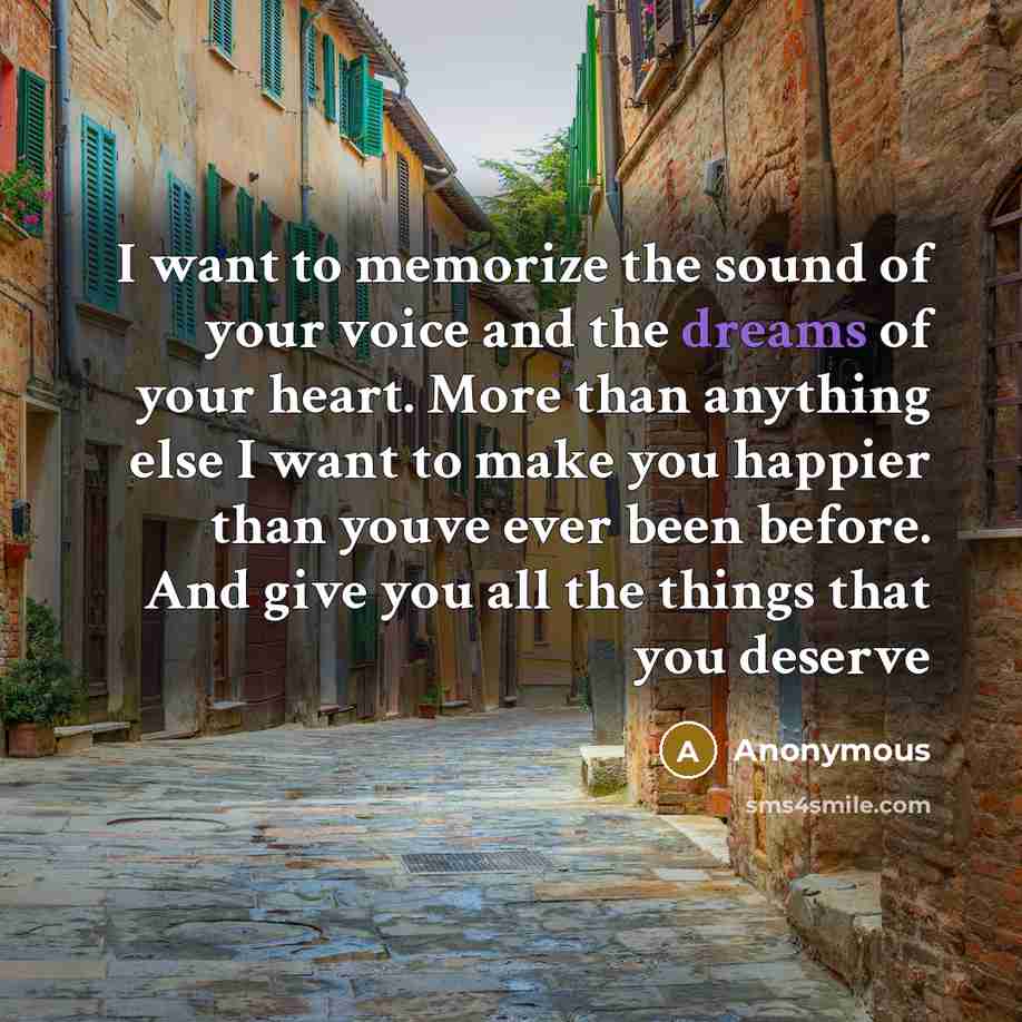 “I want to memorize the sound of your voice and…” quote by Anonymous
