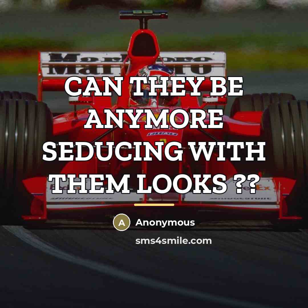 “CAN THEY BE ANYMORE SEDUCING WITH THEM LOOKS ??…” quote by Anonymous