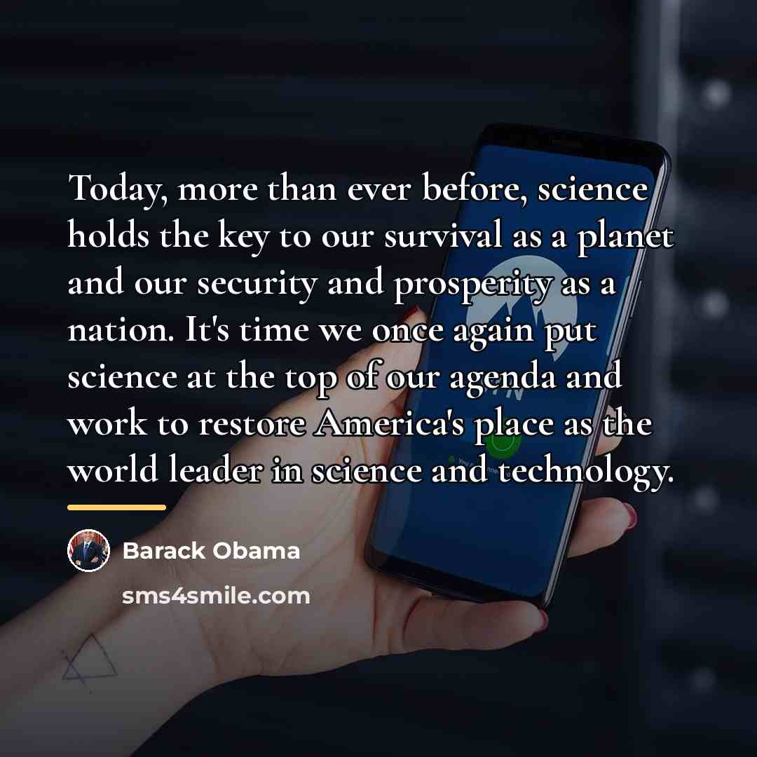 “Today, more than ever before, science holds the key to…” quote by Barack Obama