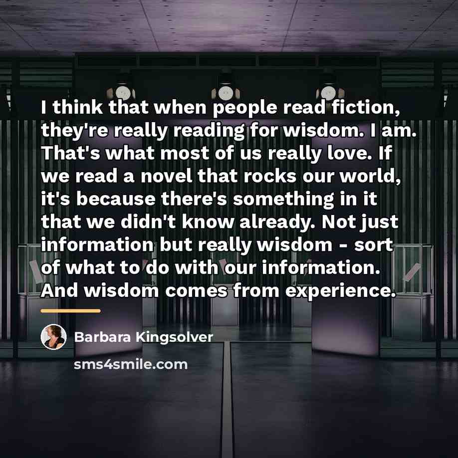 “I think that when people read fiction, they're really reading…” quote by Barbara Kingsolver