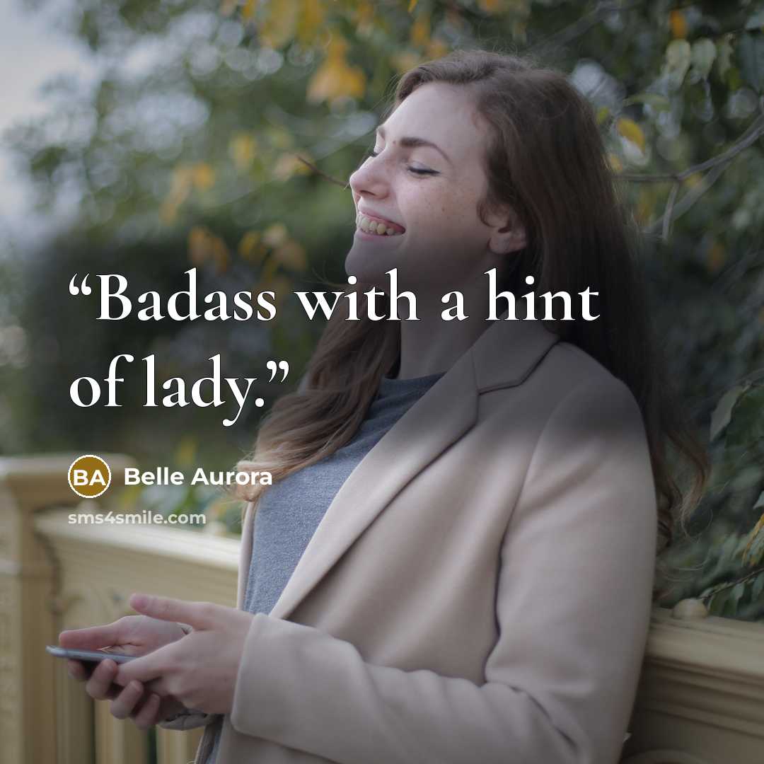 “Badass with a hint of lady.” quote by Belle Aurora