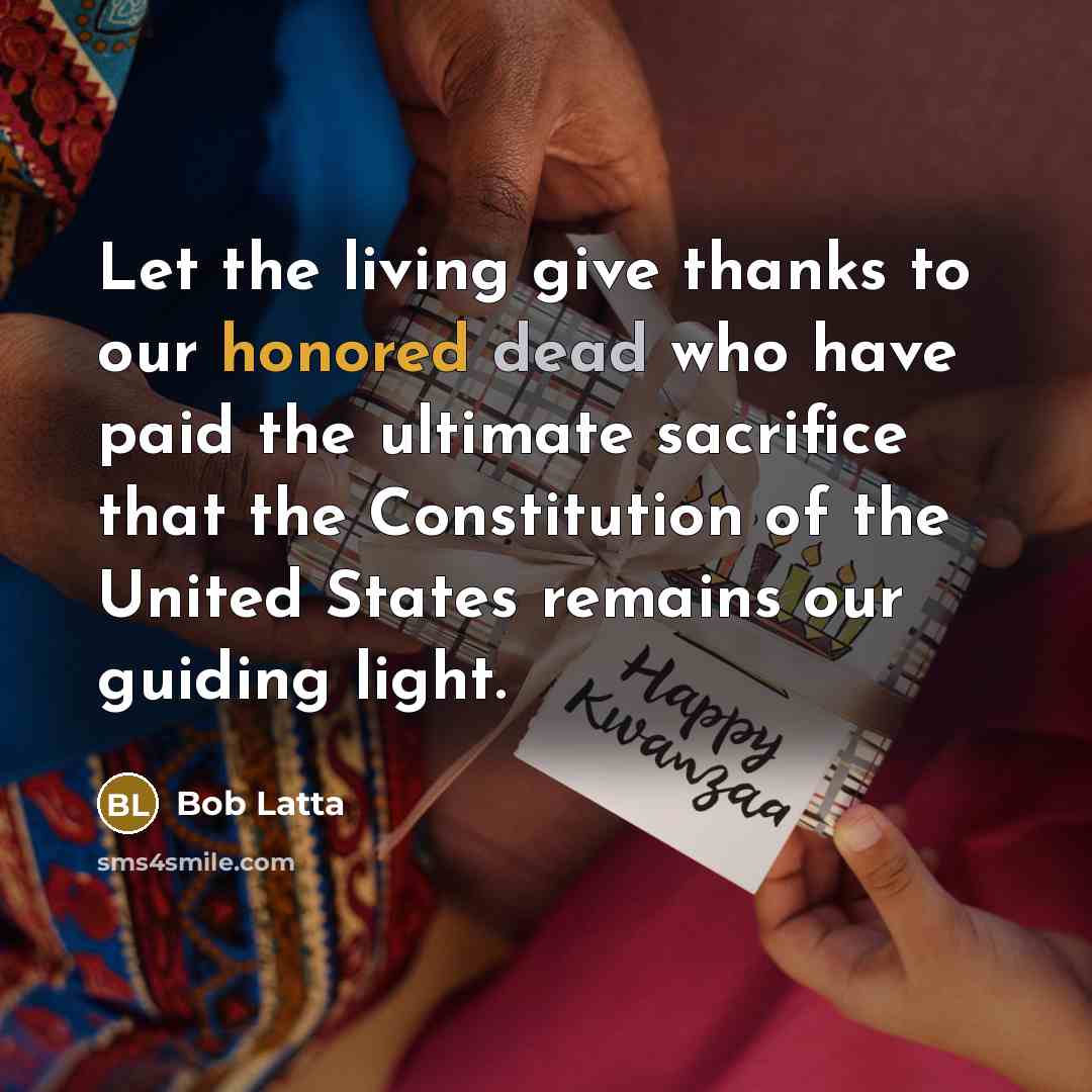 “Let the living give thanks to our honored dead who…” quote by Bob Latta