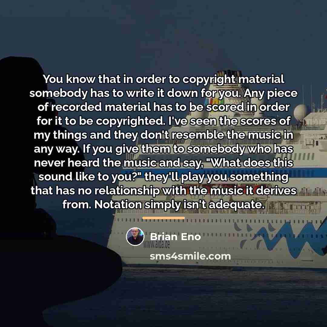 “You know that in order to copyright material somebody has…” quote by Brian Eno