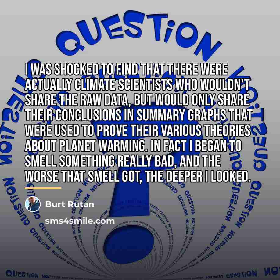 “I was shocked to find that there were actually climate…” quote by Burt Rutan