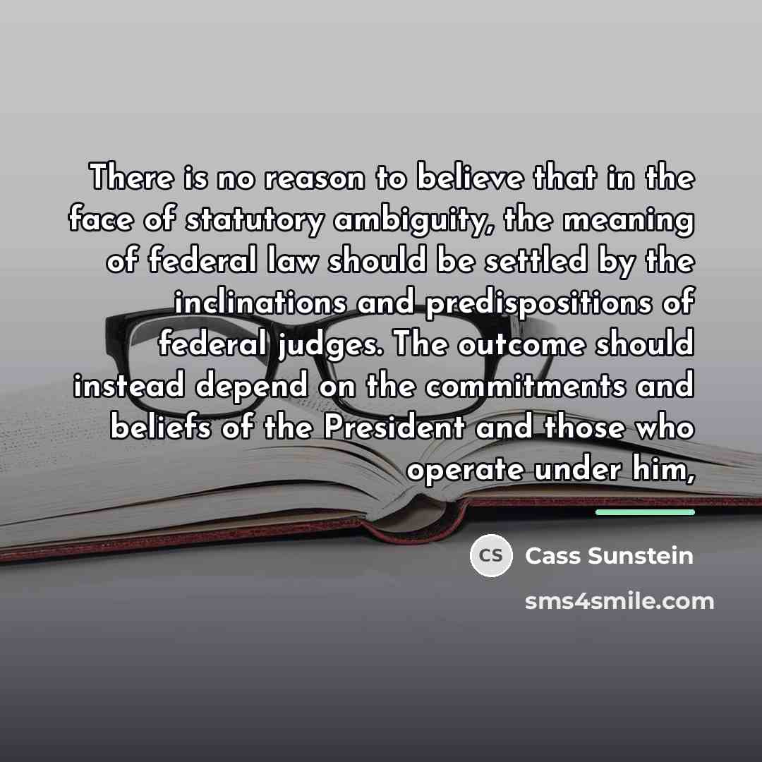 “There is no reason to believe that in the face…” quote by Cass Sunstein