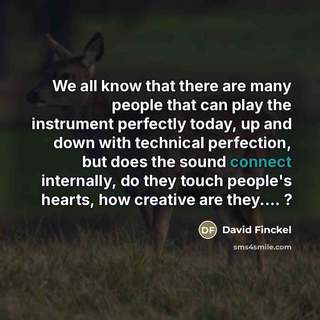 “We all know that there are many people that can…” quote by David Finckel