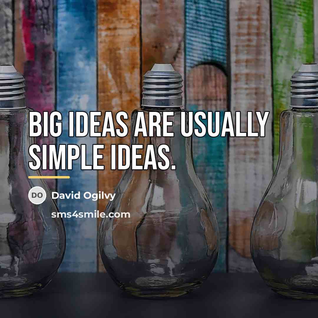 “Big ideas are usually simple ideas.…” quote by David Ogilvy