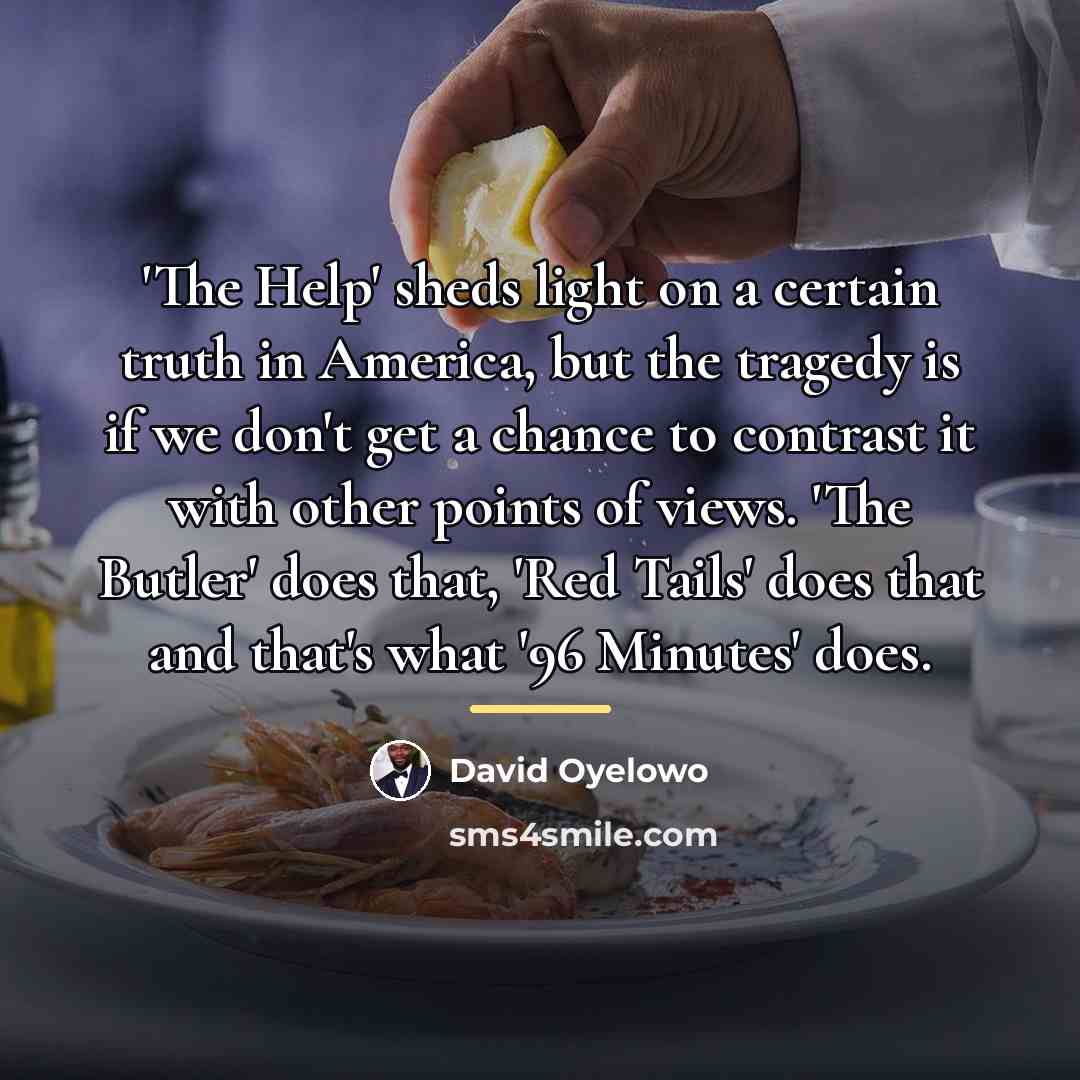 “'The Help' sheds light on a certain truth in America,…” quote by David Oyelowo