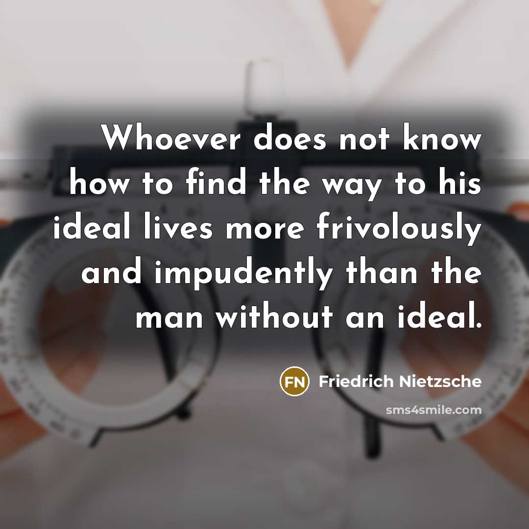 “Whoever does not know how to find the way to…” quote by Friedrich Nietzsche