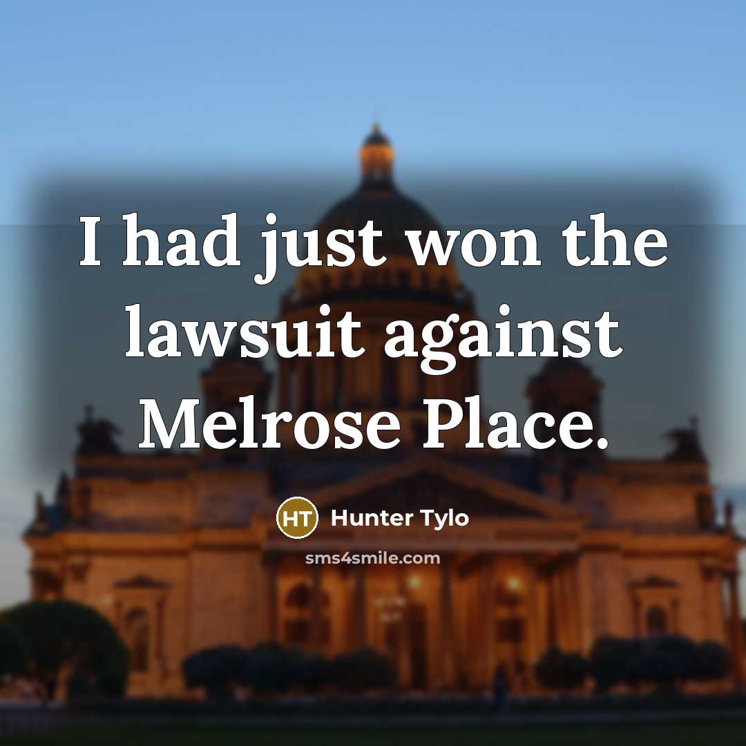 “I had just won the lawsuit against Melrose Place.…” quote by Hunter Tylo